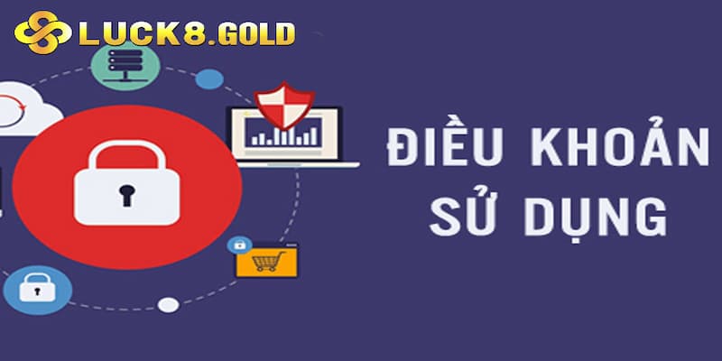 Điều khoản và điều kiện Luck8 khi giao dịch trực tuyến