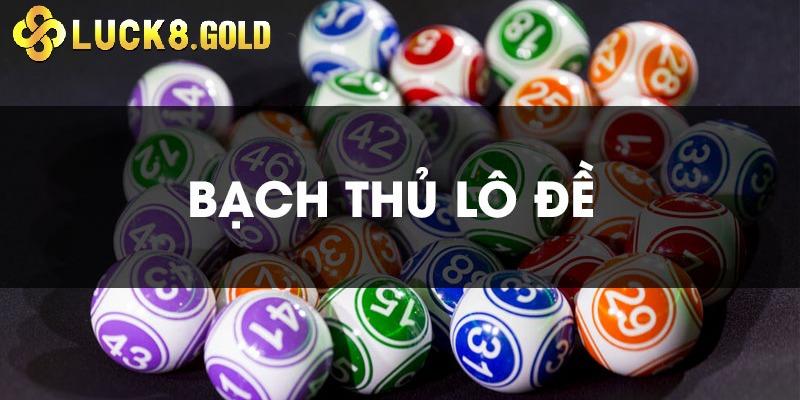Đánh giá ưu, nhược điểm của bạch thủ lô đề
