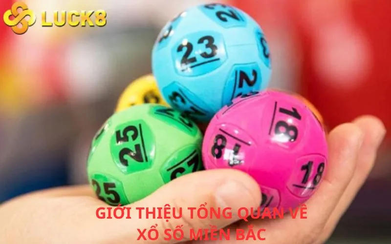 Giới thiệu tổng quan về Xổ số miền Bắc