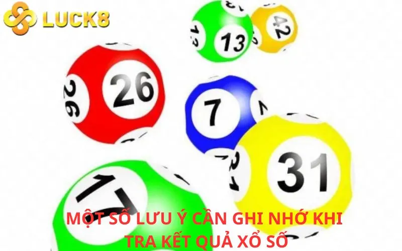 Một số lưu ý cần ghi nhớ khi tra kết quả xổ số